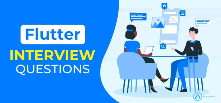 Top 30 Flutter Interview Questions and Answers 2024